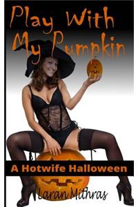 Play with My Pumpkin