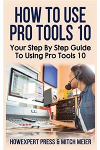 How to Use Pro Tools 10