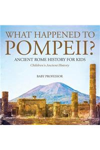 What Happened to Pompeii? Ancient Rome History for Kids Children's Ancient History