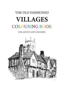 Old Fashioned Villages Colouring Book