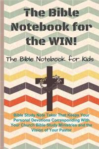 The Bible Notebook for the WIN!