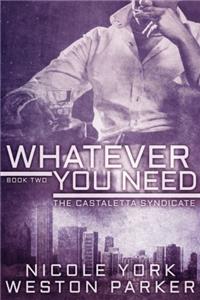 Whatever You Need: Volume 2 (Castaletta Syndicate)