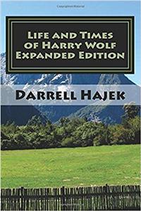 The Life and Times of Harry Wolf, Expanded Edition