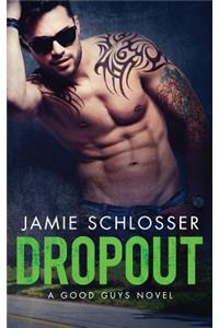 Dropout (The Good Guys Book 3)