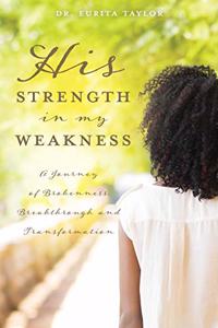 His Strength In My Weakness