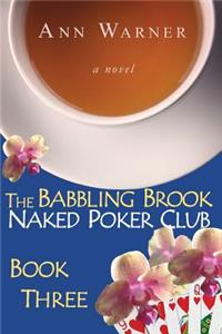 The Babbling Brook Naked Poker Club - Book Three: Large Print