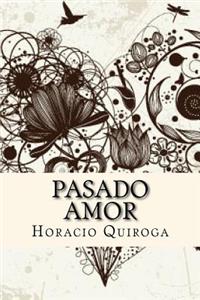 Pasado Amor (Spanish Edition)