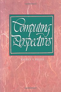 Computing Perspectives (The Morgan Kaufmann Series in Computer Architecture and Design)