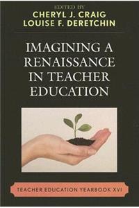 Imagining a Renaissance in Teacher Education