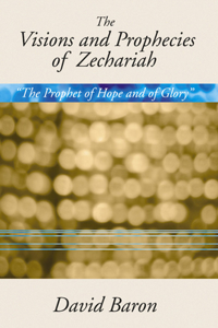 Visions & Prophecies of Zechariah