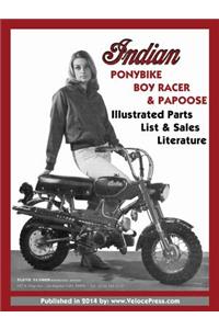 Indian Ponybike, Boy Racer & Papoose Illustrated Parts List & Sales Literature