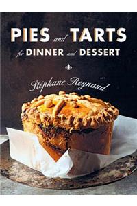 Pies and Tarts for Dinner and Dessert