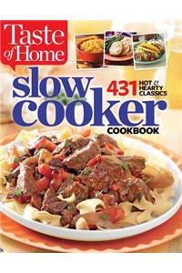 Taste of Home Slow Cooker Cookbook: 431 Hot &amp; Hearty Classics