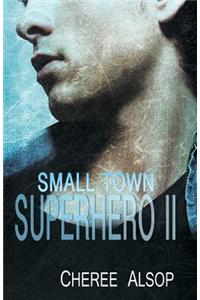 Small Town Superhero II