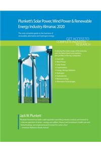 Plunkett's Solar Power, Wind Power & Renewable Energy Industry Almanac 2020