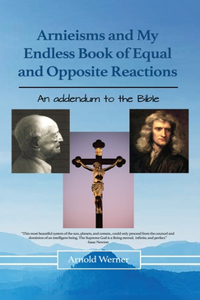 Arnieisms and My Endless Book of Equal and Opposite Reactions