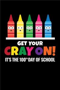 Get Your Cray On! It's the 100th Day of School