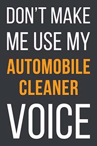 Don't Make Me Use My Automobile Cleaner Voice