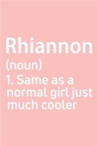 Rhiannon Same as a normal girl just much cooler Notebook Gift, notebook for writing, Personalized Rhiannon Name Gift Idea Notebook