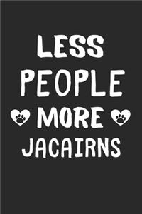 Less People More Jacairns
