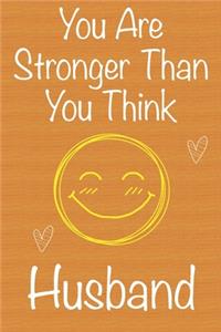 You Are Stronger Than You Think Husband