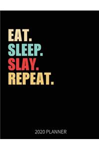 Eat Sleep Slay Repeat 2020 Planner