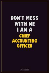 Don't Mess With Me, I Am A Chief Accounting Officer