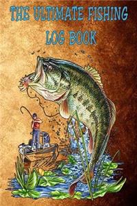 The Ultimate Fishing Log Book