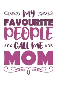 My Favourite People Call Me Mom