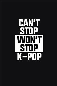 Can't Stop Won't Stop K-Pop