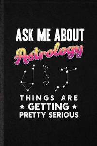 Ask Me About Astrology Things Are Getting Pretty Serious