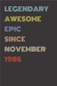 Legendary Awesome Epic Since November 1986 - Birthday Gift For 33 Year Old Men and Women Born in 1986