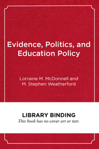 Evidence, Politics, and Education Policy