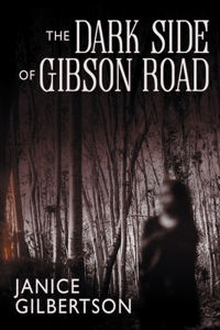 Dark Side of Gibson Road