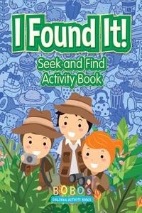 I Found It! Seek and Find Activity Book