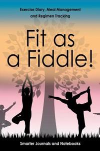 Fit as a Fiddle! Exercise Diary, Meal Management and Regimen Tracking