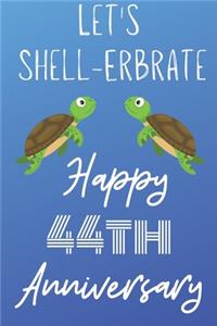 Let's Shell-erbrate Happy 44th Anniversary