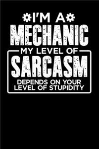 I'm a Mechanic My Level of Sarcasm Depends on your Level of Stupidity