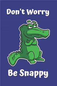 Don't Worry Be Snappy
