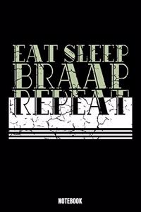 Eat Sleep Braap Repeat Notebook