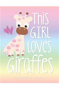 This Girl Loves Giraffes