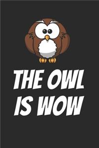 The Owl Is Wow
