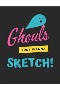 Ghouls just wanna sketch!