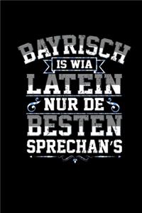 Bayrisch Is Wia Latein Nur De Besten Sprechans