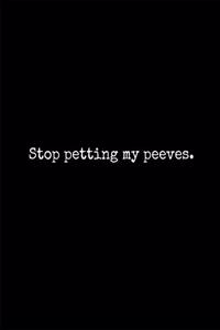 Stop Petting My Peeves