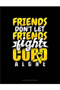 Friends Don't Let Friends Fight Copd Alone