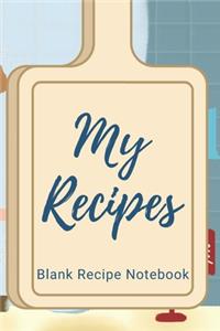 My Recipes Blank Recipe Notebook