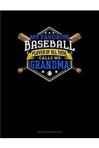 My Favorite Baseball Player Of All Time Calls Me Grandma