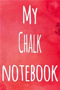 My Chalk Notebook: The perfect gift for the artist in your life - 119 page lined journal!