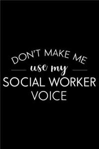 Don't Make Me Use My Social Worker Voice